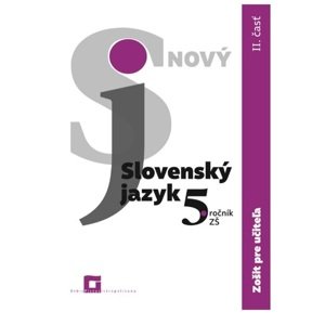 Nový Slovenský jazyk pre 5. ročník ZŠ – 2. časť (Zošit pre učiteľa)