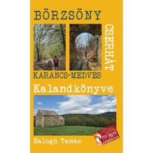 A Börzsöny és a Cserhát kalandkönyve - Ipoly-Karancs-Medves