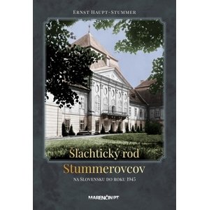 Šľachtický rod Stummerovcov na Slovesku do roku 1945