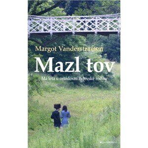 Mazl tov: Má léta u ortodoxní židovské rodiny