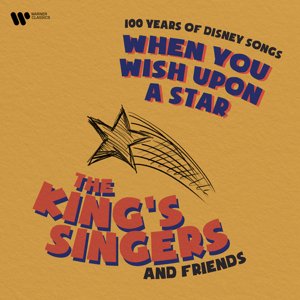 King's Singers, The - When You Wish Upon A Star: 100 Years Of Disney Songs CD