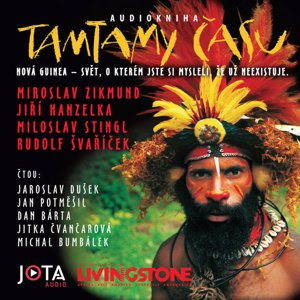 Tamtamy času: Nová Guinea (CZ) - audiokniha