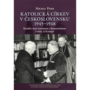 Katolická církev v Československu 1945–1948