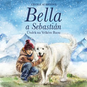 Bella a Sebastián: Útulek na Velkém Baou - Audiokniha CD
