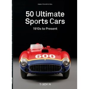 50 Ultimate Sports Cars: 1951 to Present