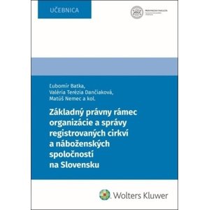 Základný právny rámec organizácie a správy registrovaných cirkví a náboženských spoločností na Slovensku