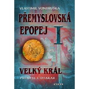 Přemyslovská epopej I: Velký král Přemysl Otakar I., 3. vydání