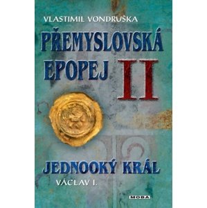Přemyslovská epopej II: Jednooký král Václav I., 3. vydání