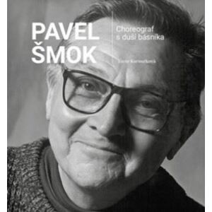 Pavel Šmok – Choreograf s duší básníka