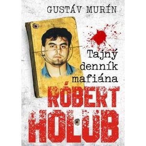 Tajný denník mafiána - Róbert Holub