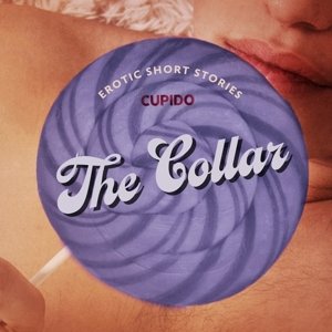 The Collar – And Other Erotic Short Stories from Cupido (EN)