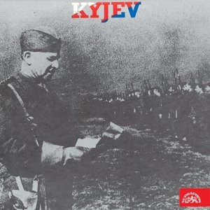 Kyjev - vzpomínky příslušníků 1. čs. samostatné brigády