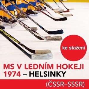 MS v ledním hokeji 1974 - Helsinky (ČSSR-SSSR)