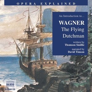 Opera Explained – The Flying Dutchman (EN)