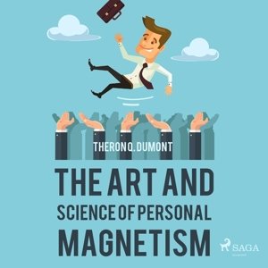 The Art and Science of Personal Magnetism (EN)