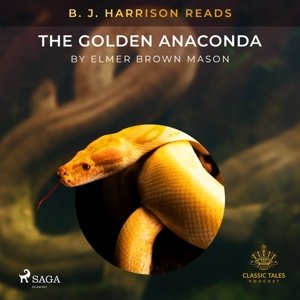 B. J. Harrison Reads The Golden Anaconda (EN)