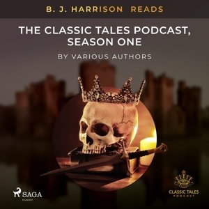 B. J. Harrison Reads The Classic Tales Podcast, Season One (EN)