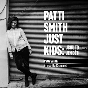 Patti Smith: Just kids – Jsou to jen děti