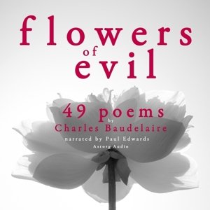 49 Poems from The Flowers of Evil by Baudelaire (EN)