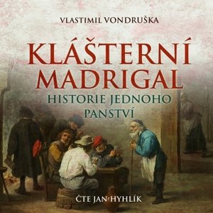 Klášterní madrigal - Historie jednoho panství