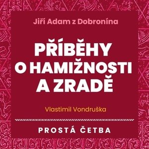 Jiří Adam z Dobronína - Příběhy o hamižnosti a zradě