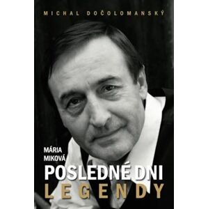 Posledné dni legendy - Michal Dočolomanský