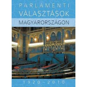 Parlamenti választások Magyarországon, 1920–2010