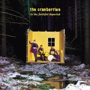 Cranberries, The - To The Faithful Departed (Remastered Edition) LP