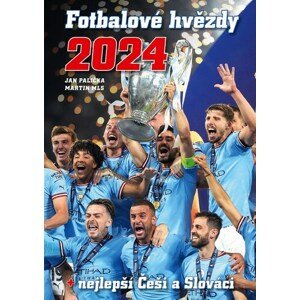 Fotbalové hvězdy 2024 + nejlepší Češi a Slováci