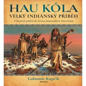Velký indiánský příběh - Hau Kóla