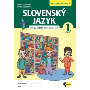 Slovenský jazyk pre 3. ročník základných škôl - Pracovná učebnica 1. časť