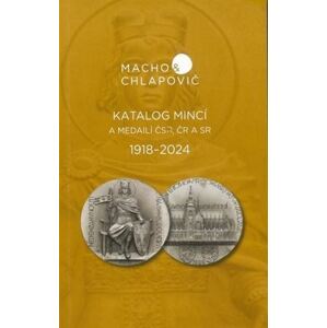Katalóg mincí a medailí ČSR, ČR a SR 1918-2024