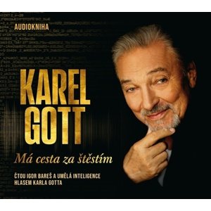Karel Gott: Má cesta za štěstím - audiokniha CD