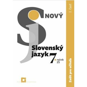 Nový Slovenský jazyk 7. ročník ZŠ - 1. časť, Zošit pre učiteľa