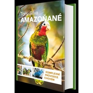 Amazoňané - Komplexní průvodce chovem