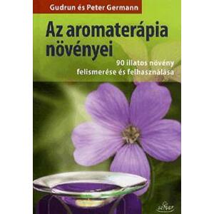 Az aromaterápia növényei