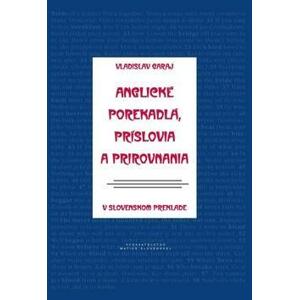 Anglické porekadlá, príslovia a prirovnania v slovenskom preklade