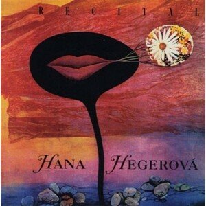 Hegerová Hana - Recitál 1 (Reedice) CD