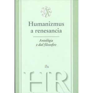 Humanizmus a renesancia Antológia z diel filozofov