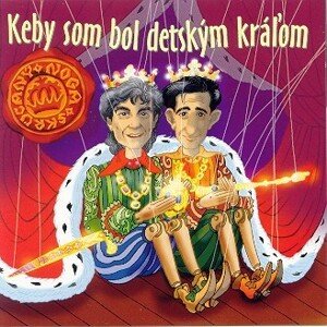 Noga Miroslav/Skrúcaný Štefan - Keby som bol detským kráľom CD