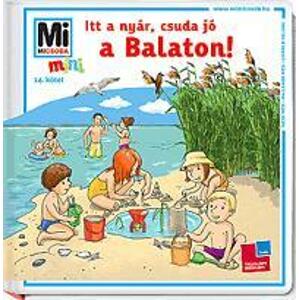 Mi micsoda Mini Itt a nyár, csuda jó a Balaton