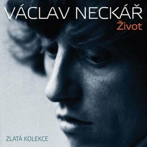 Neckář Václav - Zlatá kolekce: Život 3CD