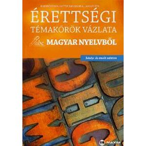 Érettségi témakörök vázlata magyar nyelvből