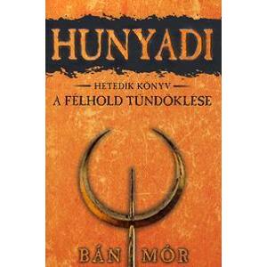 Hunyadi - A félhold tündöklés
