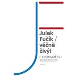 Julek Fučík - věčně živý!