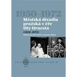 Městská divadla pražská v éře Oty Ornesta (1950-1972)