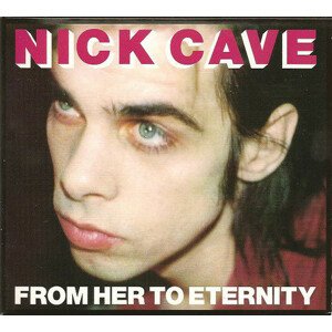 Cave Nick & The Bad Seeds - From Her To Eternity (Remastered) CD+DVD