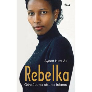 Rebelka - Odvrácená strana islámu - 2.vydání