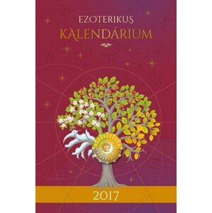 Ezoterikus kalendárium 2017 - Holdkönyv - 2017 A Magvetés Éve