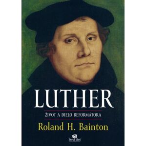 Luther – život a dielo reformátora